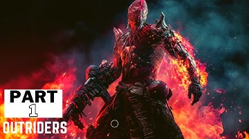 OUTRIDERS Walkthrough Gameplay Part 1 - Pyromancer