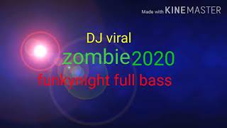 DJ viral...Zombie 2020 funkynight full bass