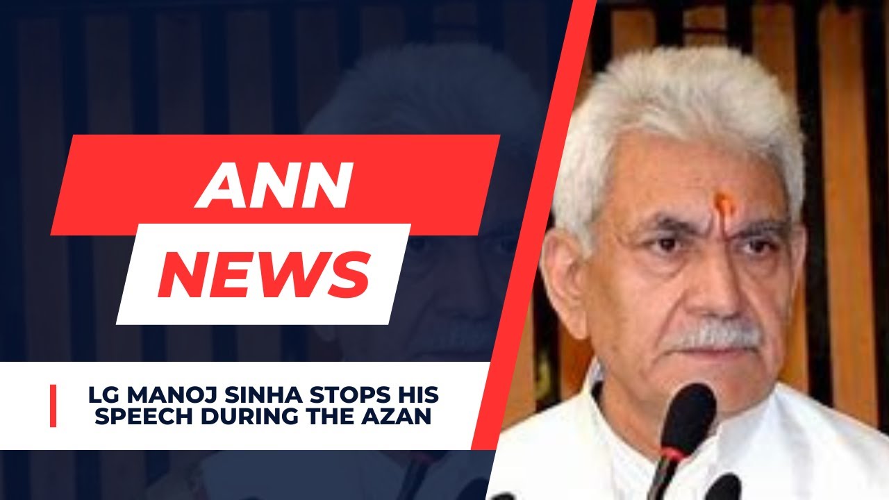 lg-manoj-sinha-stops-speech-for-azaan-in-beerwah-budgam-youtube
