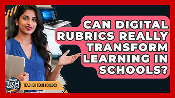 Can Digital Rubrics Really Transform Learning In Schools? - Teacher Tech Toolbox