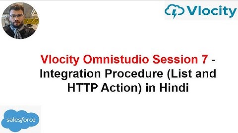 Vlocity Omnistudio Session 7 - Integration Procedure (List and HTTP Action) in Hindi