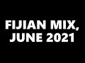 Fijian Mix, June 2021