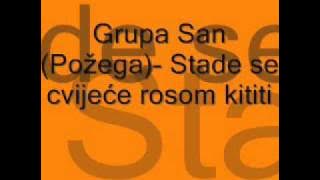 Grupa San(Požega)- Stade se cvijeće rosom kititi