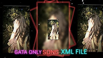 GATA ONLY SONG  XML FILE ALIGHT MOTION VIDEO EDITING NEW TREND NEW XML FILE🔰