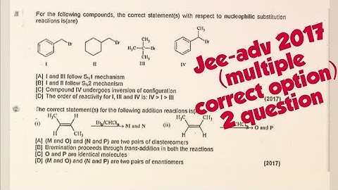 Jee-adv 2017 "alkyl halide"  {multiple options correct}    (2 question) with detail explanation