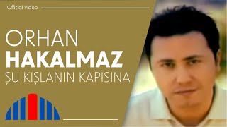 Orhan Hakalmaz - Şu Kışlanın Kapısına  Resimi