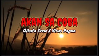 Akan Sa Coba   Qibata Crew X Virus Papua