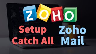 How To Setup Catch All on Zoho Email Hosting