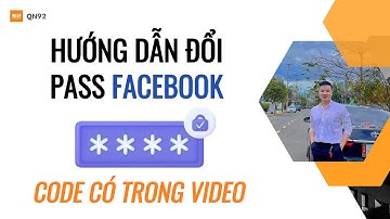 Hướng dẫn đổi pass Facebook (Code có trong video) |Qn92