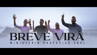 Ministério Profético Soul - Breve Virá | Clipe Oficial chords
