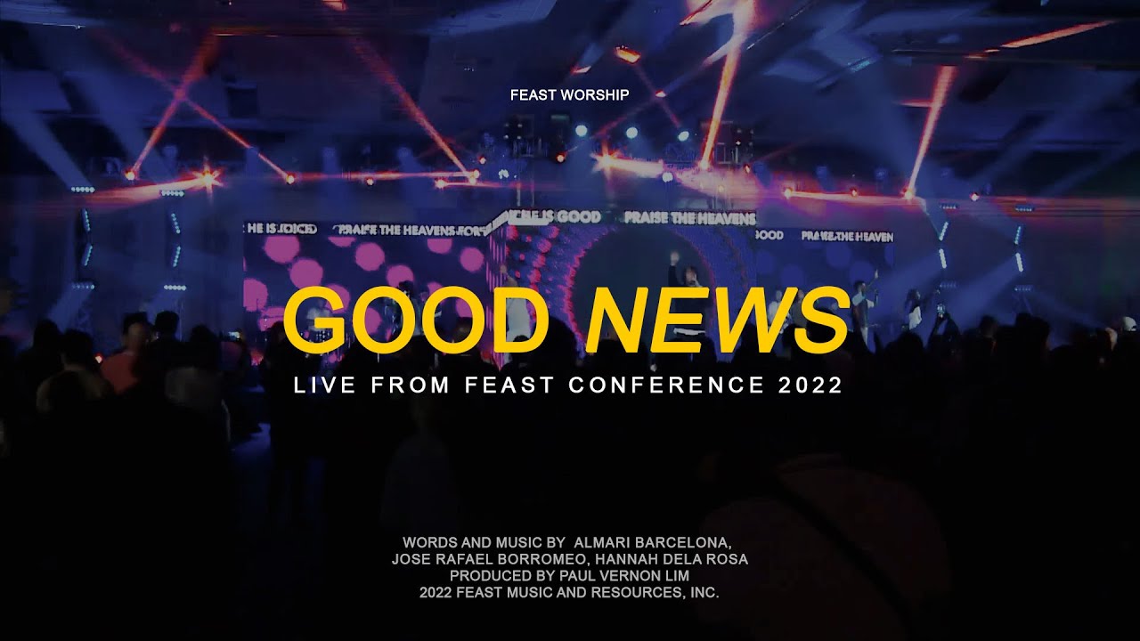 Good News   Feast Worship Live at Feast Conference 2022