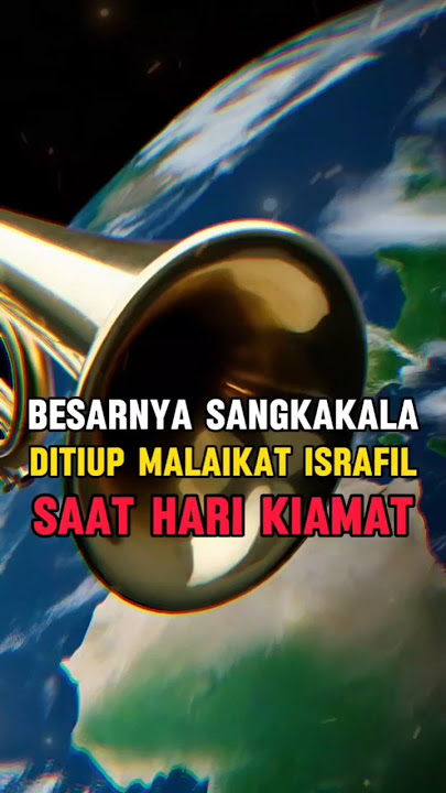 Mengerikan‼️ Besarnya Terompet Sangkakala ditiup saat hari kiamat  | Umat Muslim