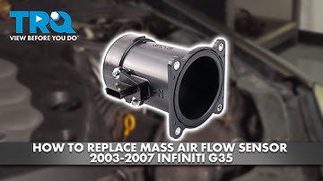 How to Replace Mass Air Flow Sensor 2003-2007 Infiniti G35