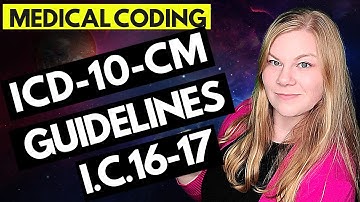 ICD-10-CM MEDICAL CODING GUIDELINES EXPLAINED - CHAPTERS 16 & 17 - PERINATAL & CONGENTIAL CONDITIONS
