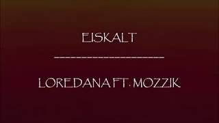 Loredana - Eiskalt (ft. Mozzik) [Lyrics]