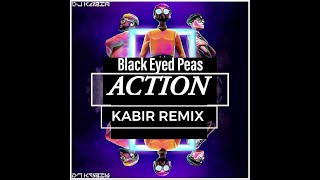 BLACK EYED PEAS ACTION KABIR REMIX
