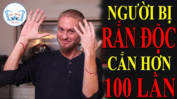 Người bị RẮN ĐỘC Cắn TRĂM LẦN Không Chết [ Miễn dịch Nọc độc rắn ] | TRI THỨC Official