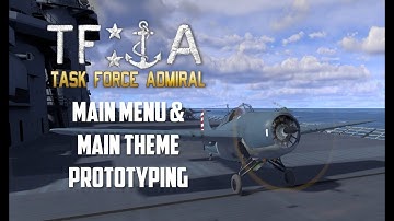Main Menu & Main Theme trials featurette - Task Force Admiral (WIP)