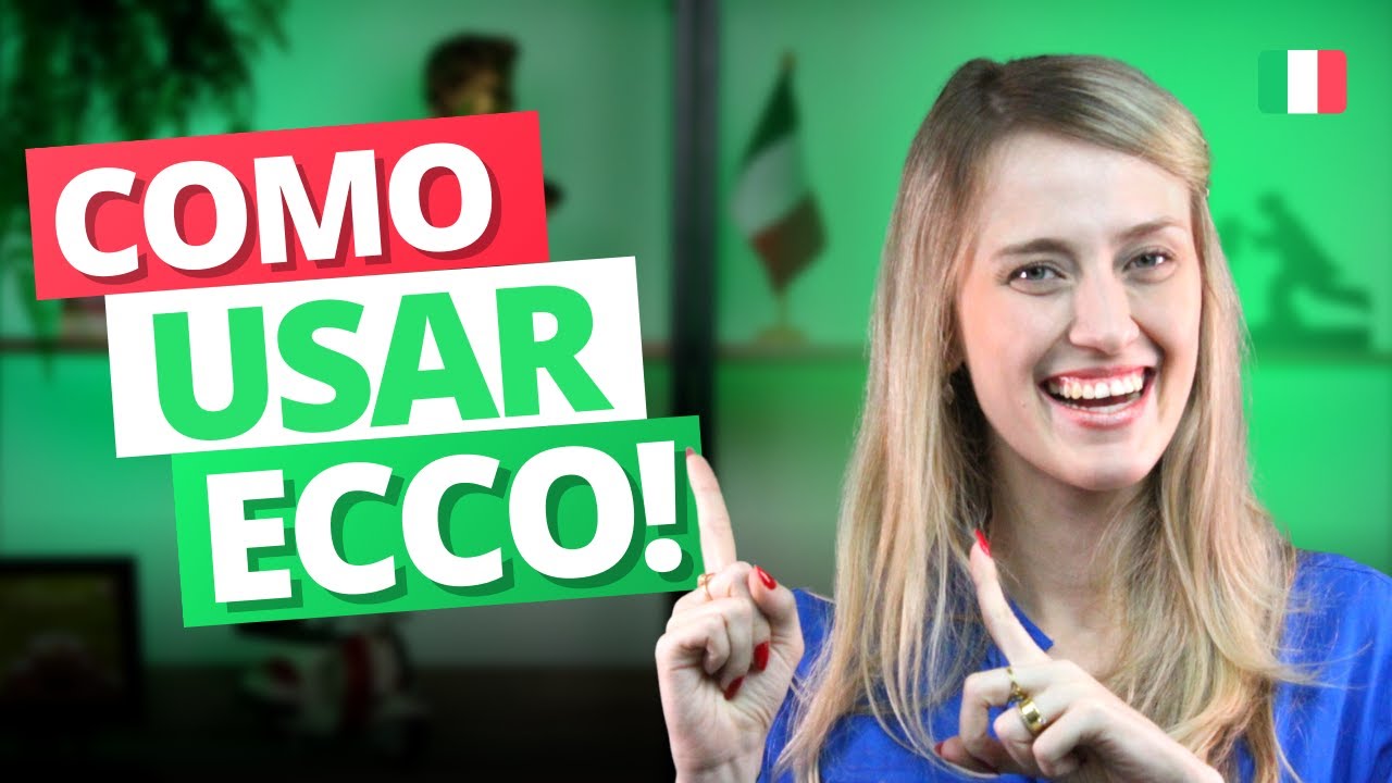 Como usar ECCO em ITALIANO (os 6 principais usos) Ecco in italiano