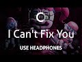 CG5 - I Can't Fix You Remix (8D)