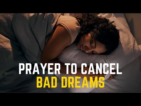 Prayer To Cancel Bad Dreams | A Prayer To Remove Nightmares