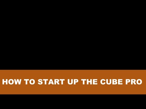 How to start up the CUBE PRO