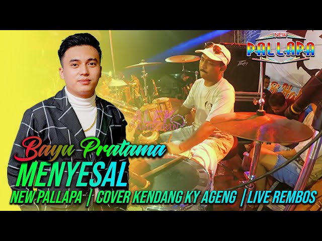 MENYESAL BAYU PRATAMA NEW PALLAPA LIVE REMBOS class=