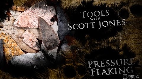 Pressure Flaking | UGA Experimental Archaeology
