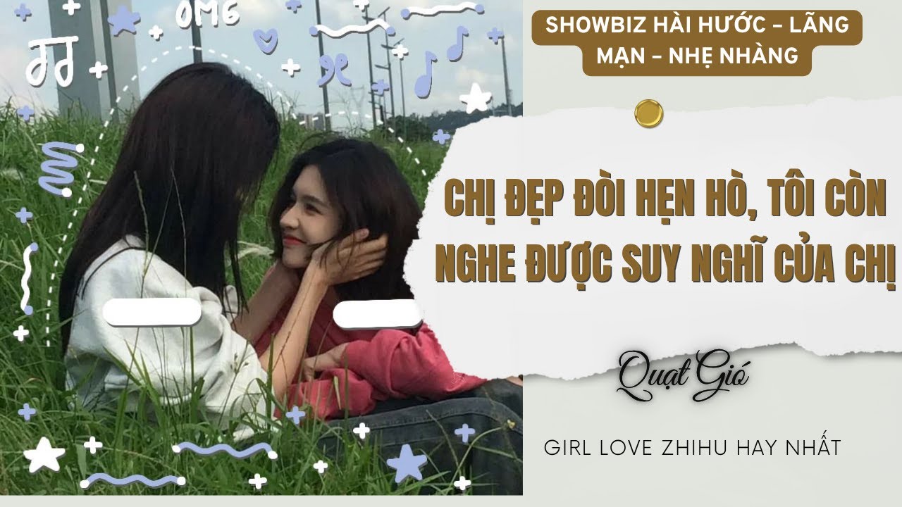 TRUYỆN GIRL LOVE Chị Đẹp Đòi Hẹn Hò Tôi Còn Nghe Được Suy Nghĩ Của Chị / Quạt Gió Audio