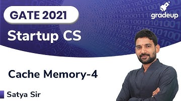 Cache Memory | GATE CS 2021 | Computer Organization | Part-4 | StartUp Series | Gradeup