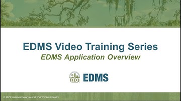 LDEQ EDMS Video Training Series – Application Overview