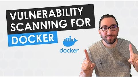 Vulnerability Scanning For Docker