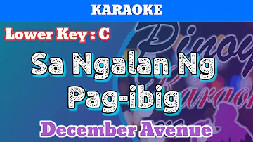 Sa Ngalan Ng Pag-ibig by December Avenue (Karaoke : Lower Key : C)