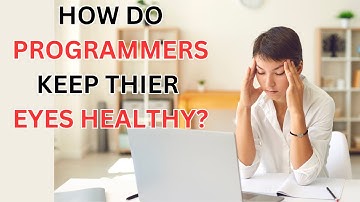 How do programmers keep their eyes healthy?  | 9 pro tips for programmers  | Part 1