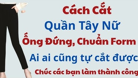 ✅ Hướng Dẫn Cách Cắt Quần Tây Nữ, Ống Đứng, Chuẩn Form.( Super easy way to cut)
