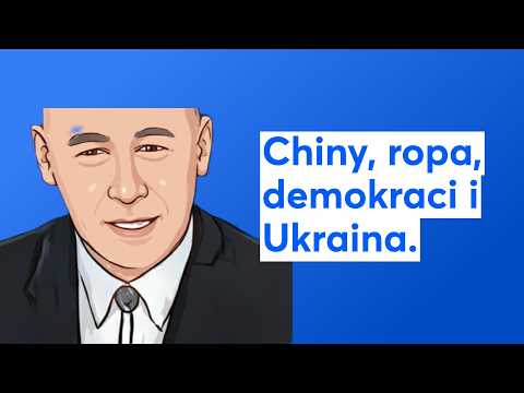 Chiny, ropa, demokraci i Ukraina.