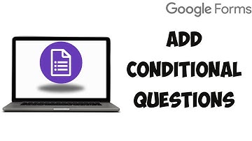 How To Add/Create Conditional Questions in Google Forms