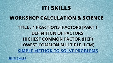 ITI | SIMPLE METHOD TO SOLVE FACTORS | HCF | LCM | FRACTIONS | WORKSHOP CALCULATION & SCIENCE | 2020