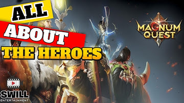 Magnum Quest | ALL ABOUT THE HEROES