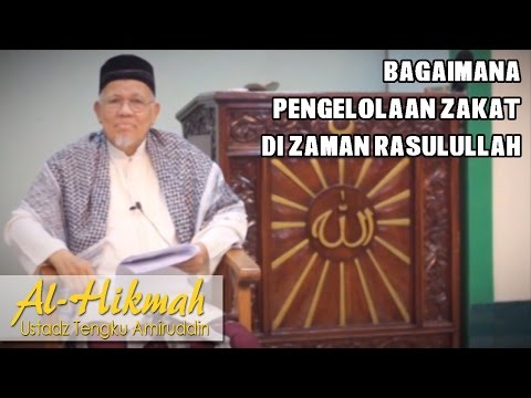 al-hikmah---bagaimana-pengelolaan-zakat-di-zaman-rasulullah---ustadz-tengku-amiruddin
