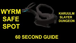 Wyrm Safe Spot - Karuulm Slayer Dungeon - Oldschool Runescape