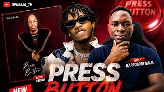 TEKNO – PRESS BUTTON | New Song Reaction & Review | DJ Prosper Naija | DPNAIJA_TV