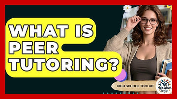 What Is Peer Tutoring? - High School Toolkit