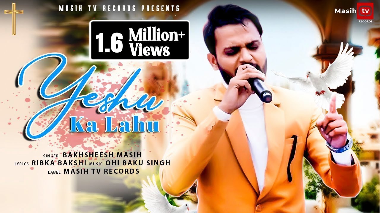  Yeshu Ka Lahu  Bakhsheesh Masih  New Masih Song 2020  masihtvstatus5995