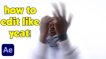 HOW TO EDIT LIKE YEAT IN ADOBE AFTER EFFECTS! (*IN DEPTH TUTORIAL!)