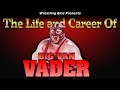 The Life and Career of Big Van Vader