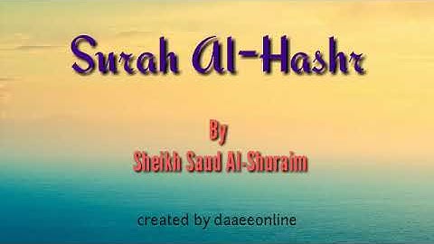 59. Surah Al-Hashr | Sheikh Saud Al-Shuraim - شيخ سعود الشريم | سورة الحشر