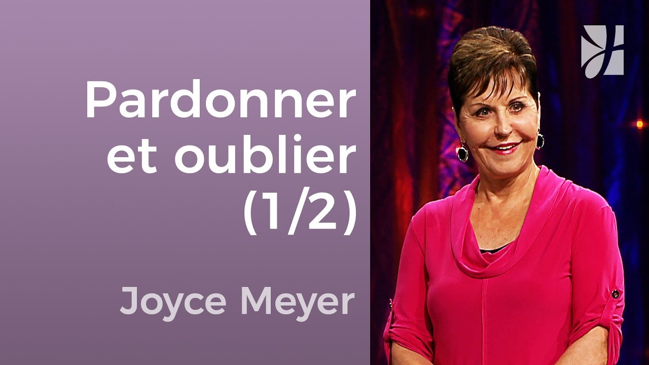 Est-il possible de pardonner et d'oublier ? (1/2) | Joyce Meyer