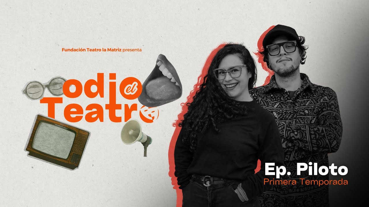 Odio el Teatro | Ep. Piloto (Podcast)