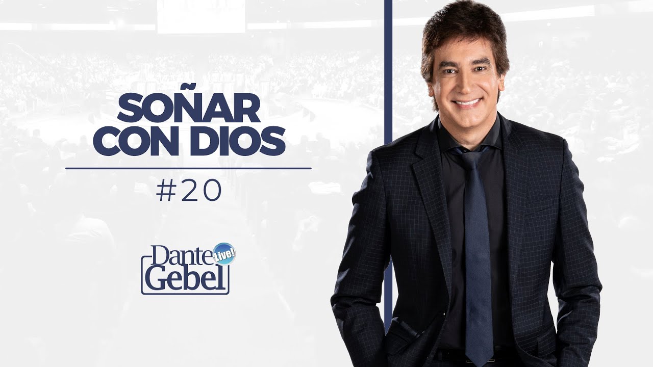 Dante Gebel #20 | Soñar con Dios